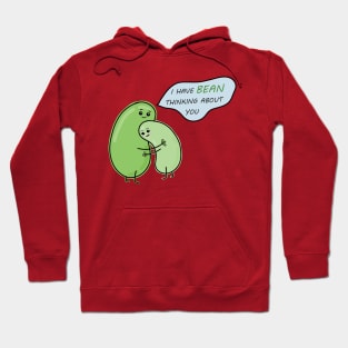 I have bean thinking about you Hoodie